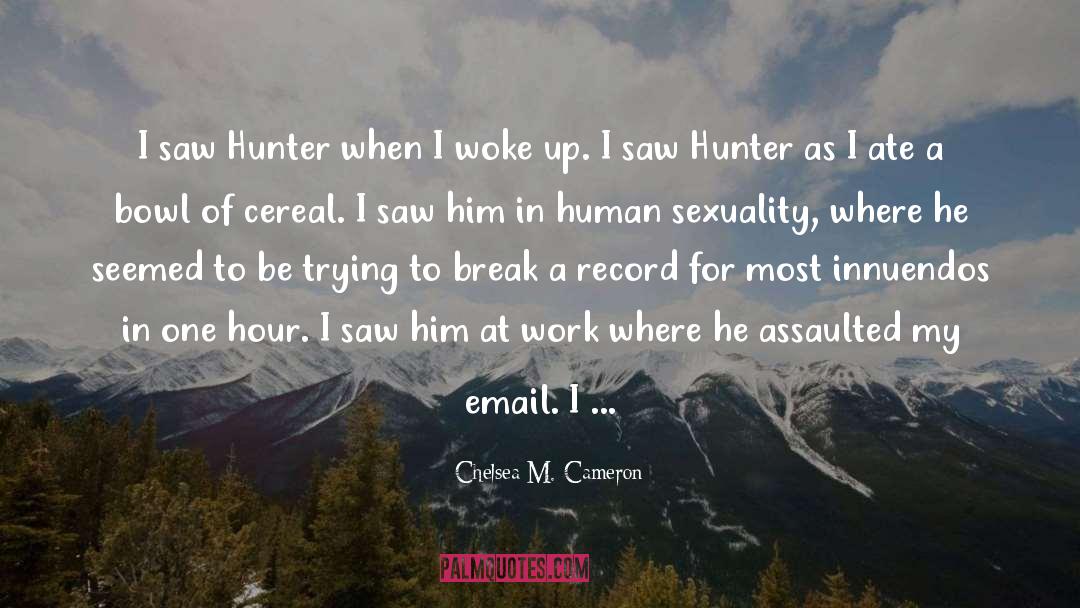 Hunter Zaccadelli quotes by Chelsea M. Cameron