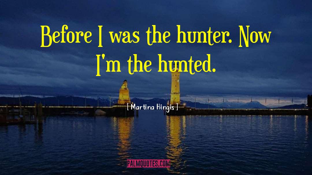 Hunters quotes by Martina Hingis