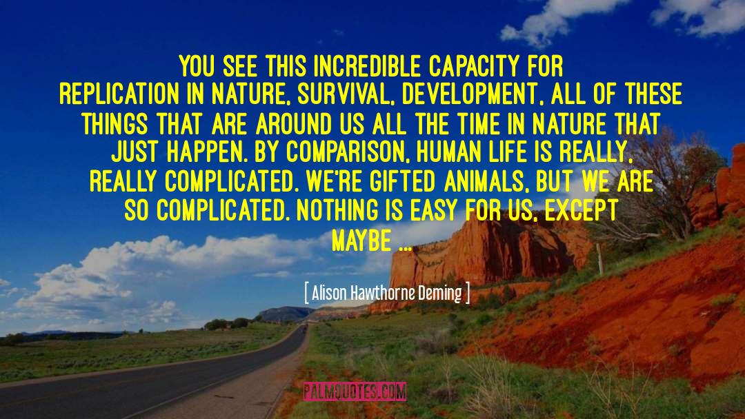 Huntersm Human Development quotes by Alison Hawthorne Deming