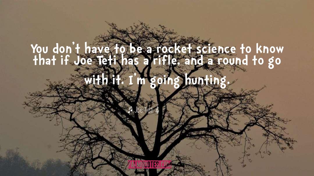 Hunting And Fishing quotes by Joe Teti