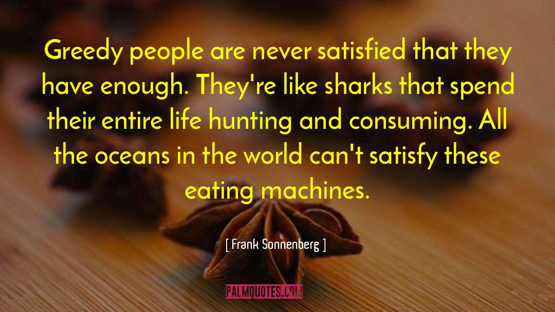 Hunting And Fishing quotes by Frank Sonnenberg