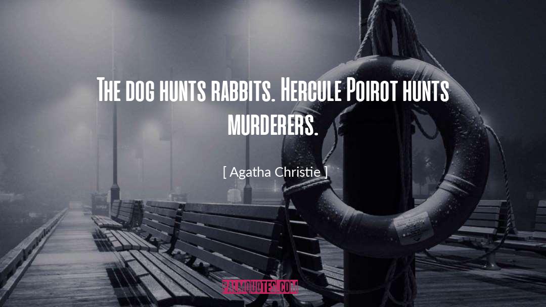 Hunting Dog quotes by Agatha Christie