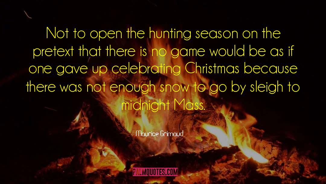 Hunting Season quotes by Maurice Grimaud