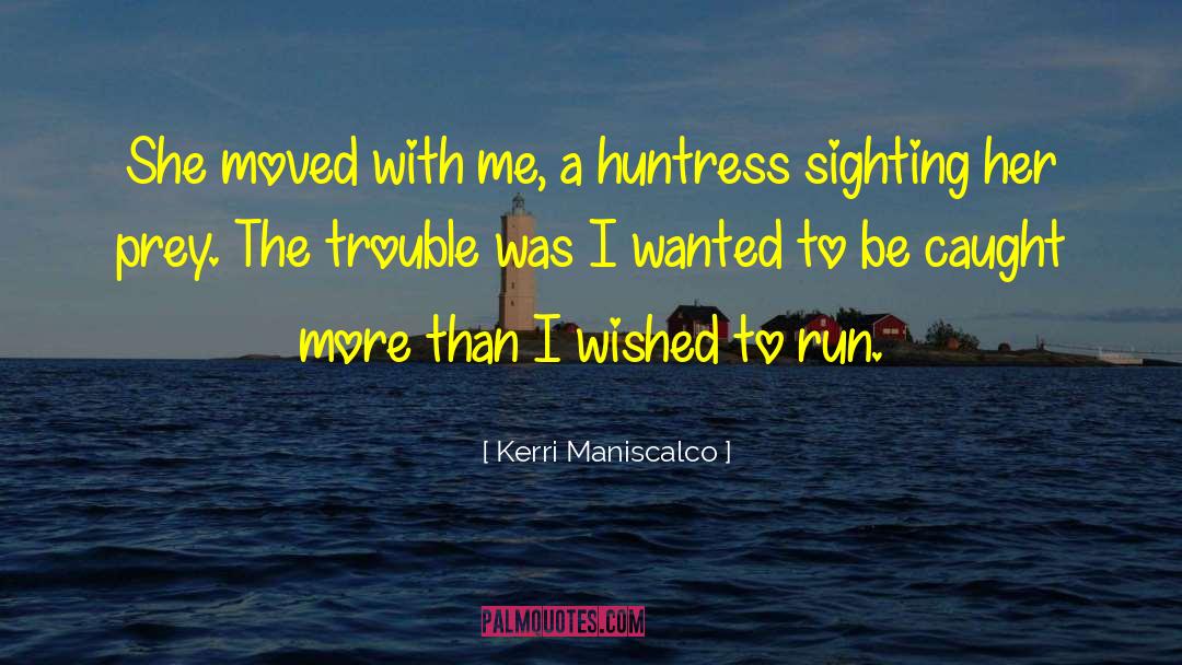 Huntress quotes by Kerri Maniscalco