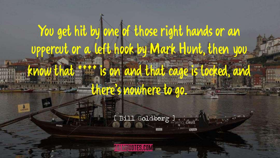 Hunts quotes by Bill Goldberg