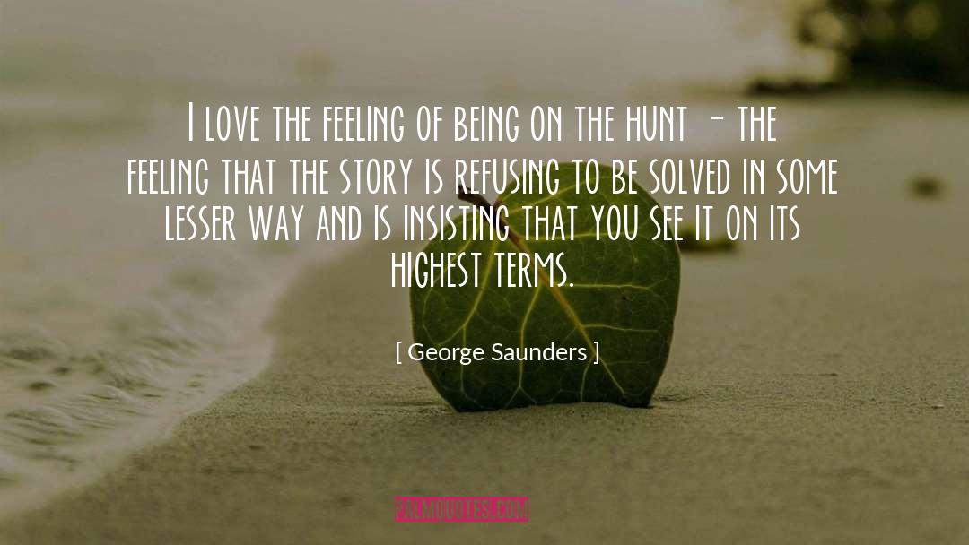 Hunts quotes by George Saunders
