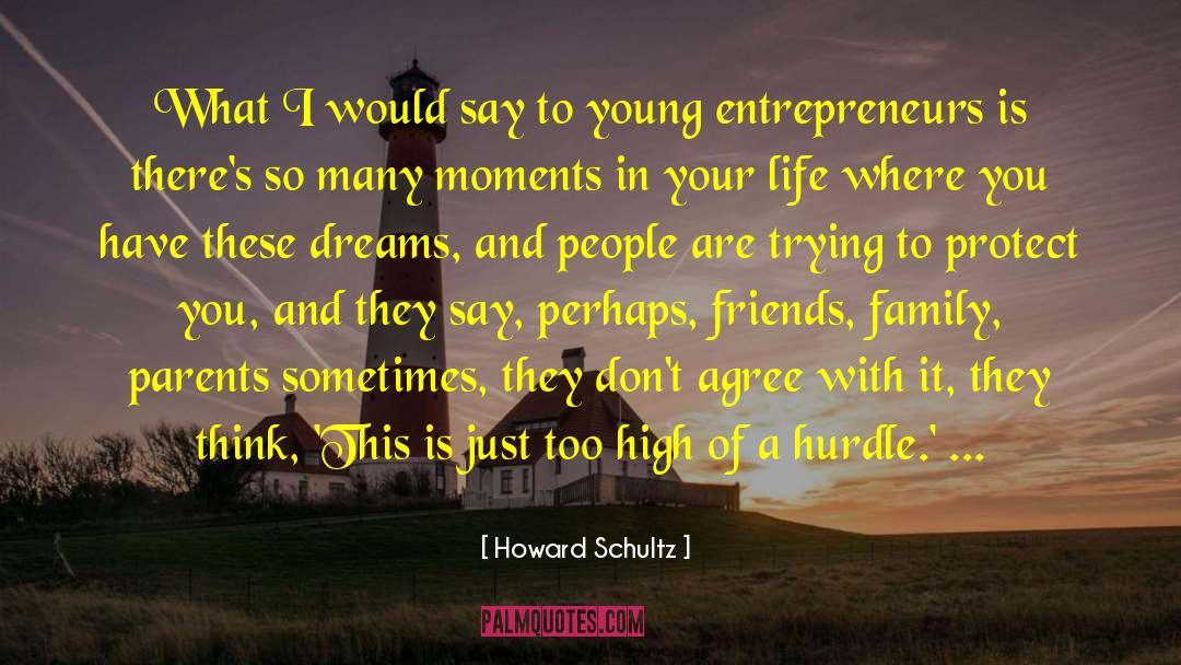 Hurdle quotes by Howard Schultz