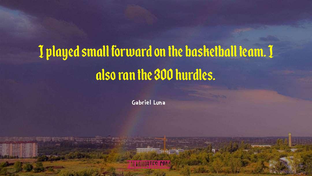 Hurdles quotes by Gabriel Luna