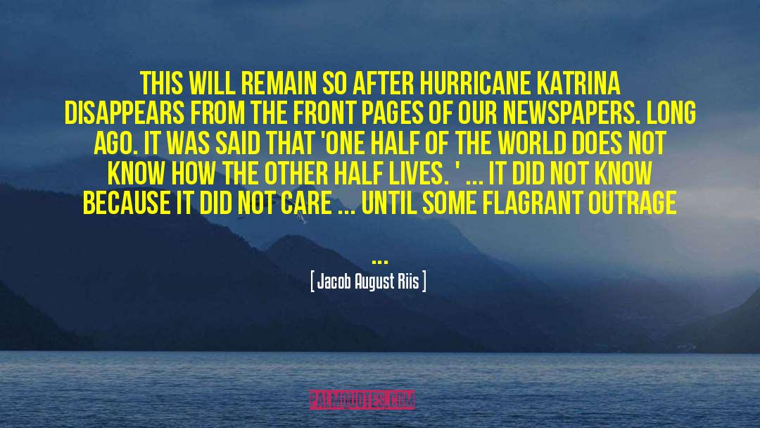 Hurricane Katrina quotes by Jacob August Riis