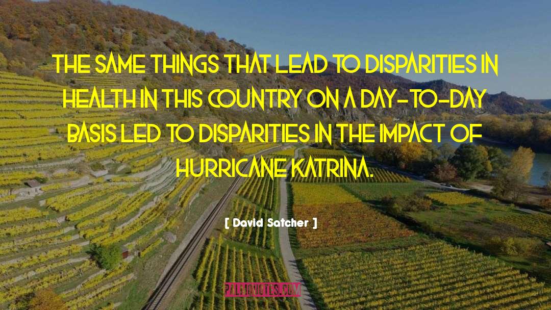 Hurricane Katrina quotes by David Satcher