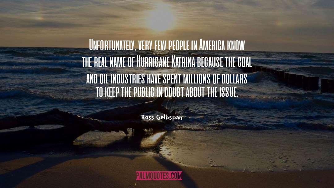Hurricane Katrina quotes by Ross Gelbspan
