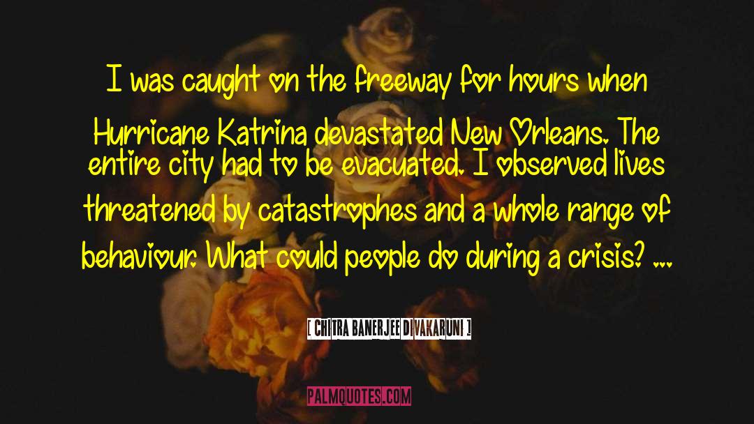 Hurricane Katrina quotes by Chitra Banerjee Divakaruni