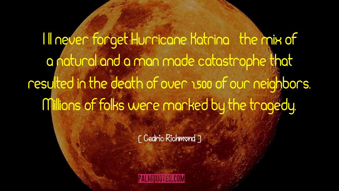 Hurricane Katrina quotes by Cedric Richmond