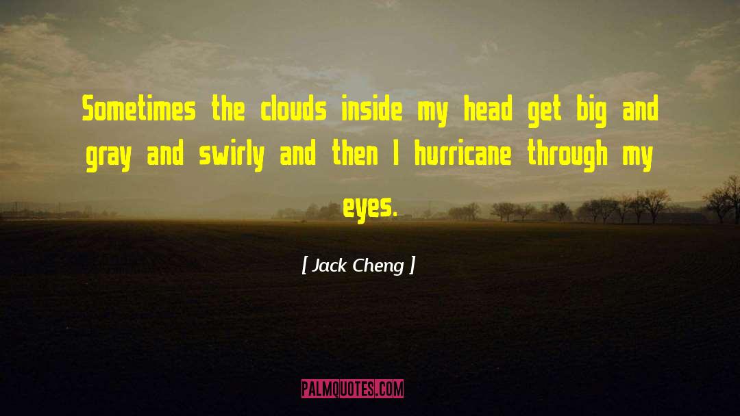 Hurricane quotes by Jack Cheng