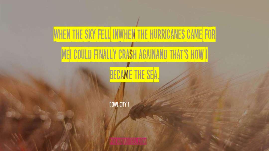 Hurricanes quotes by Owl City