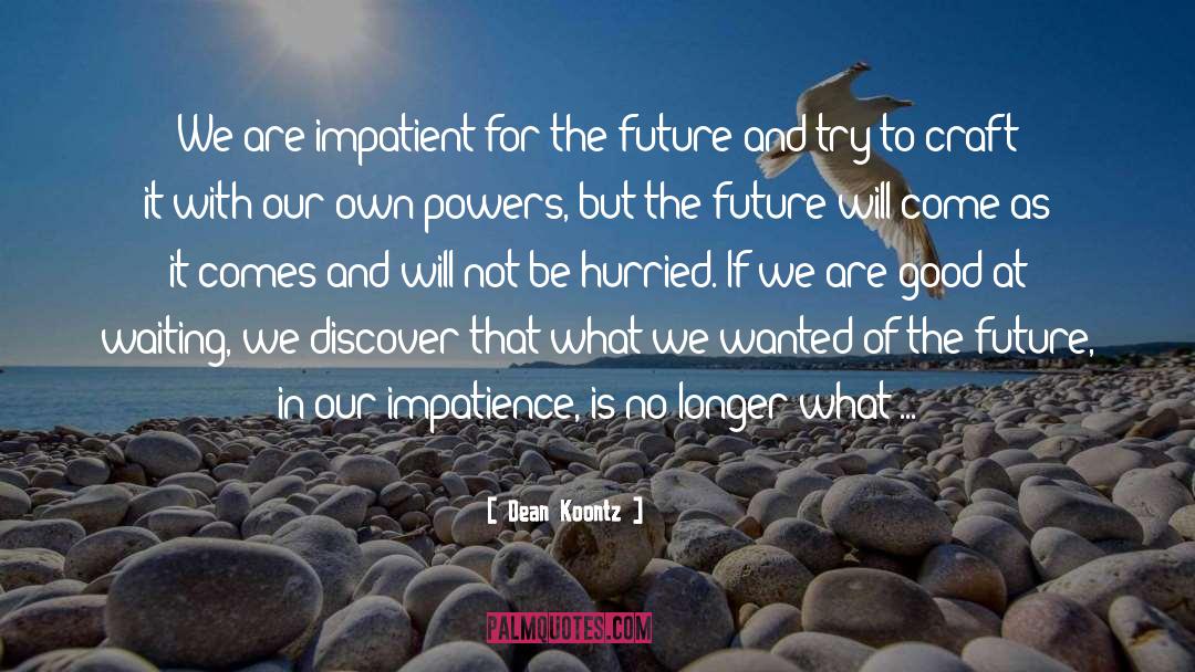 Hurried quotes by Dean Koontz