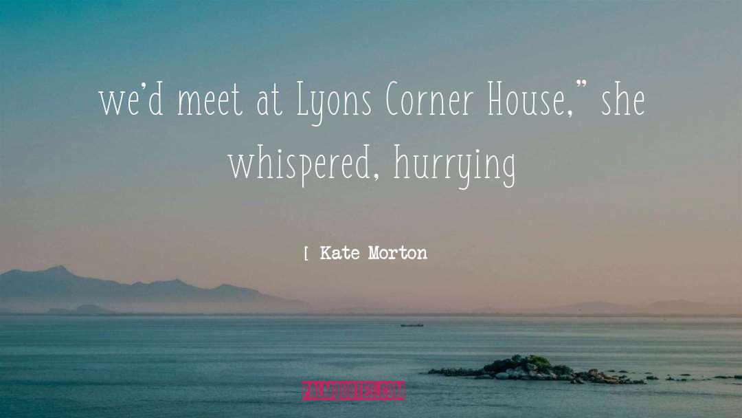 Hurrying quotes by Kate Morton