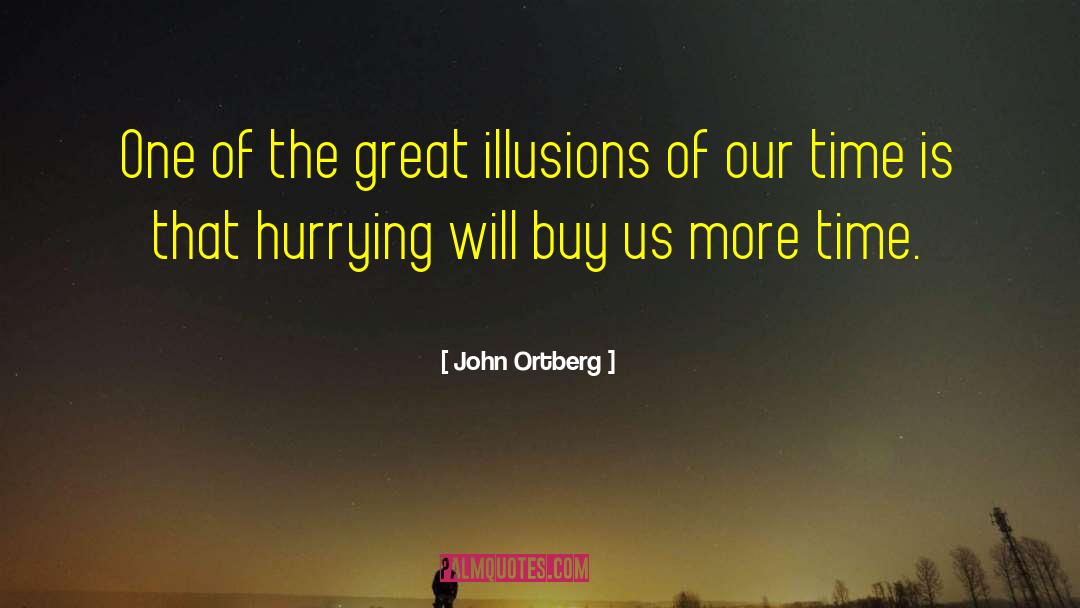 Hurrying quotes by John Ortberg