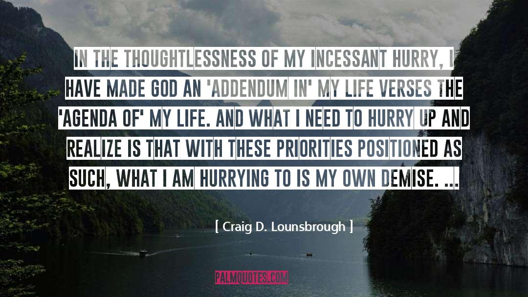 Hurrying quotes by Craig D. Lounsbrough