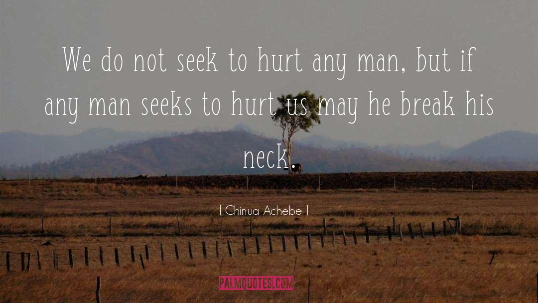 Hurt Comfort quotes by Chinua Achebe