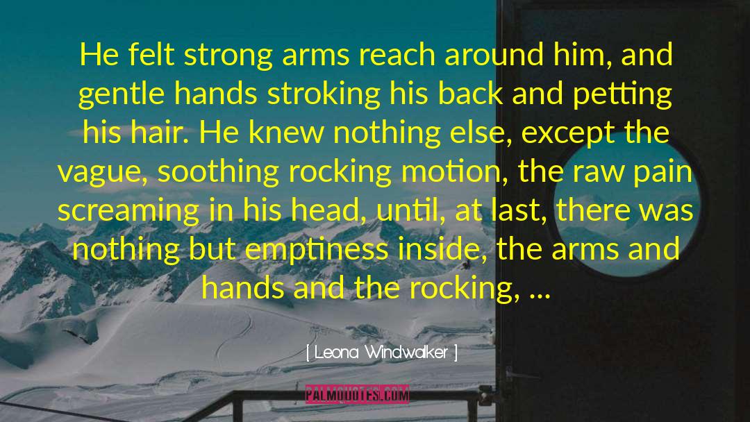 Hurt Comfort quotes by Leona Windwalker