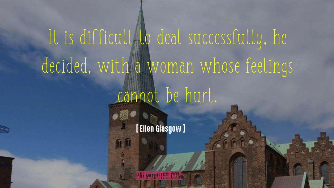 Hurt Feelings quotes by Ellen Glasgow