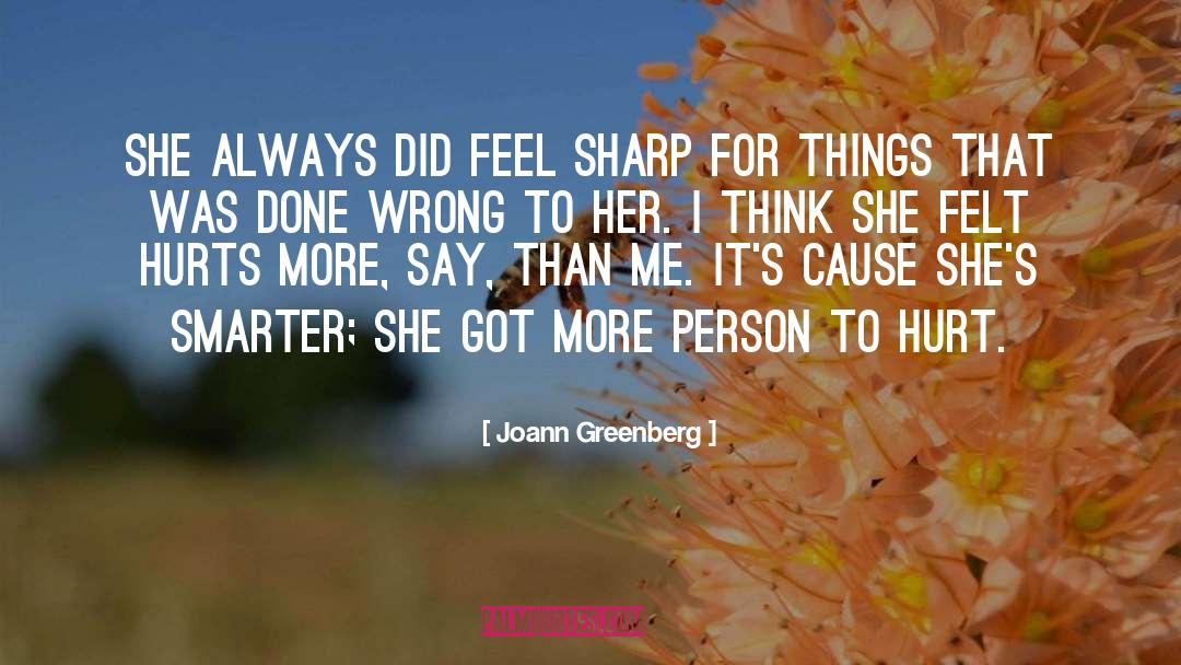 Hurt Feelings quotes by Joann Greenberg