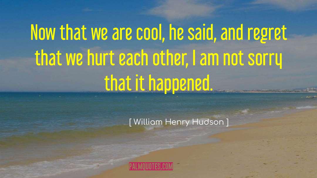 Hurt Feelings quotes by William Henry Hudson