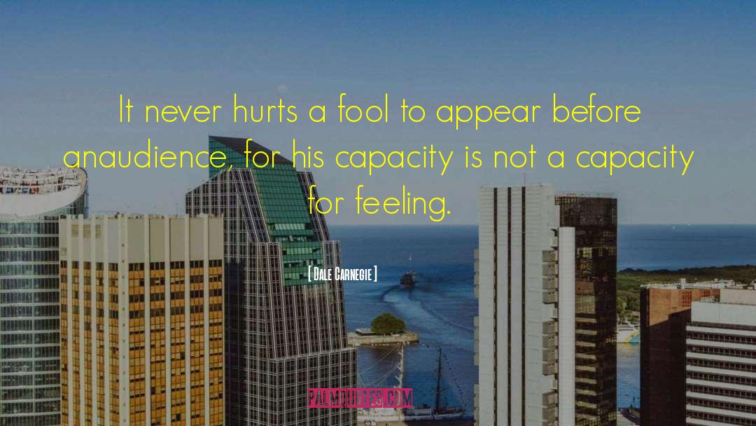 Hurt Feelings quotes by Dale Carnegie