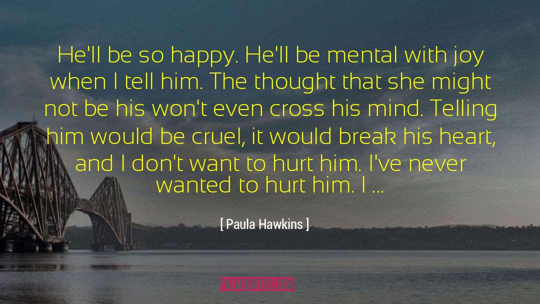 Hurt Him quotes by Paula Hawkins