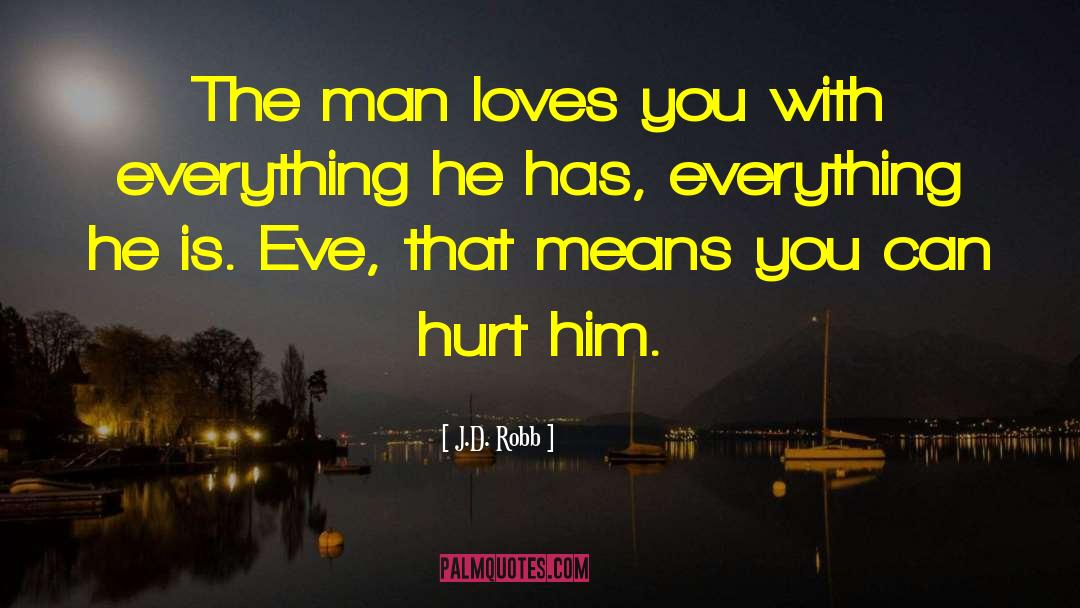 Hurt Him quotes by J.D. Robb