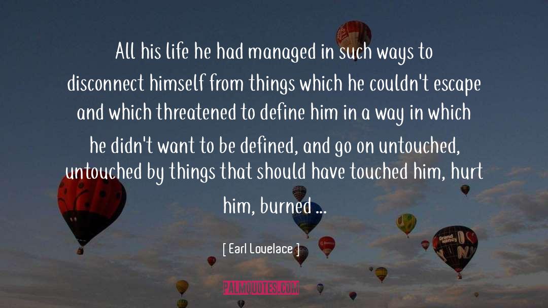 Hurt Him quotes by Earl Lovelace