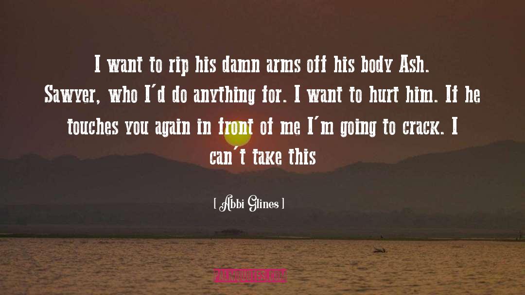 Hurt Him quotes by Abbi Glines