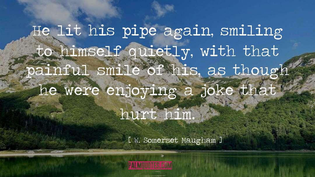 Hurt Him quotes by W. Somerset Maugham