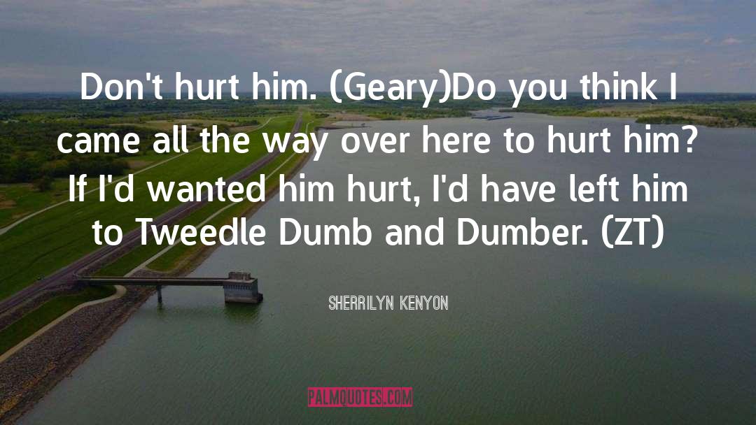 Hurt Him quotes by Sherrilyn Kenyon