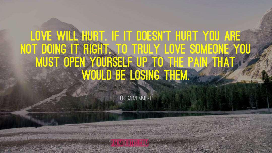 Hurt Insulting Love quotes by Teresa Mummert
