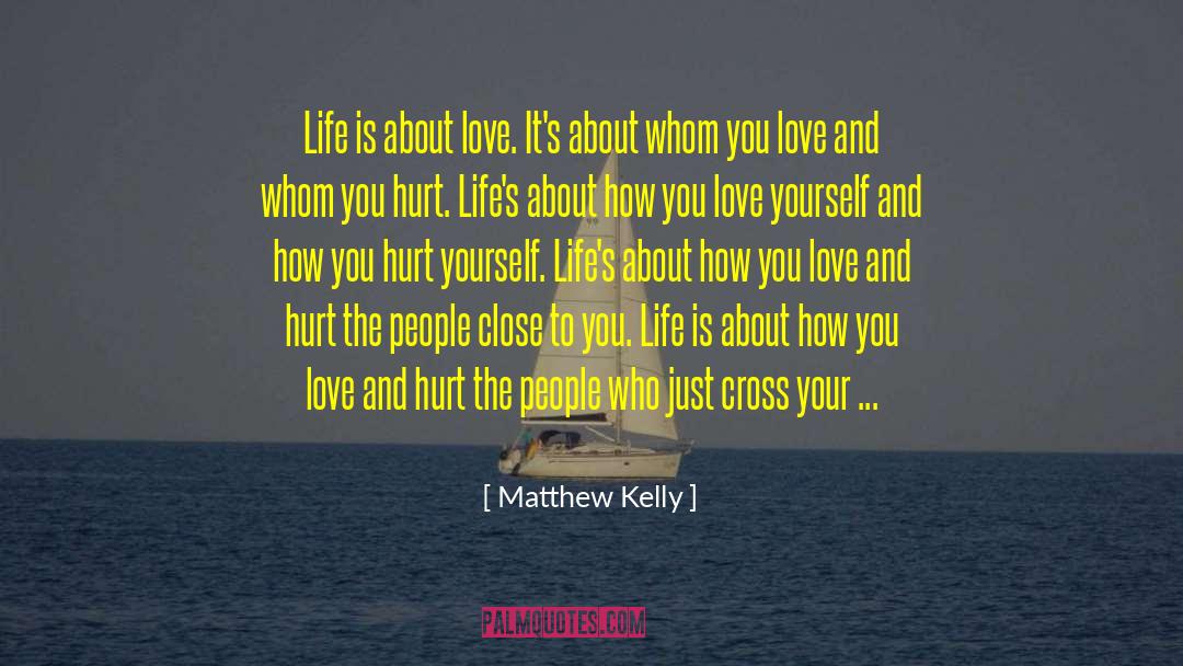 Hurt Insulting Love quotes by Matthew Kelly