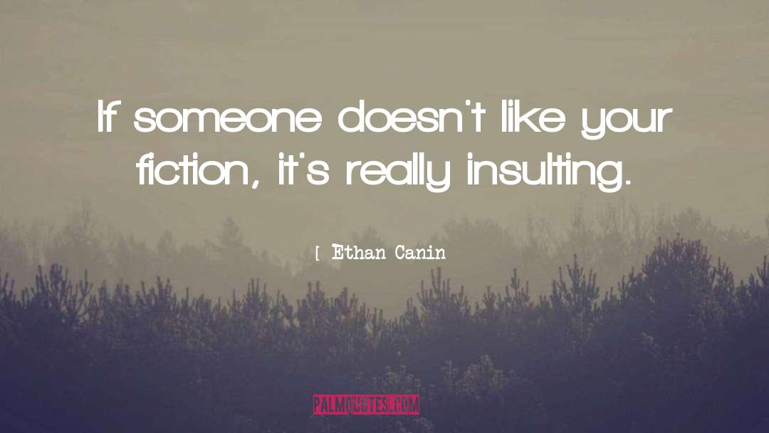 Hurt Insulting Love quotes by Ethan Canin