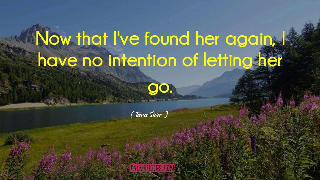 Hurt Letting Go quotes by Tara Sivec