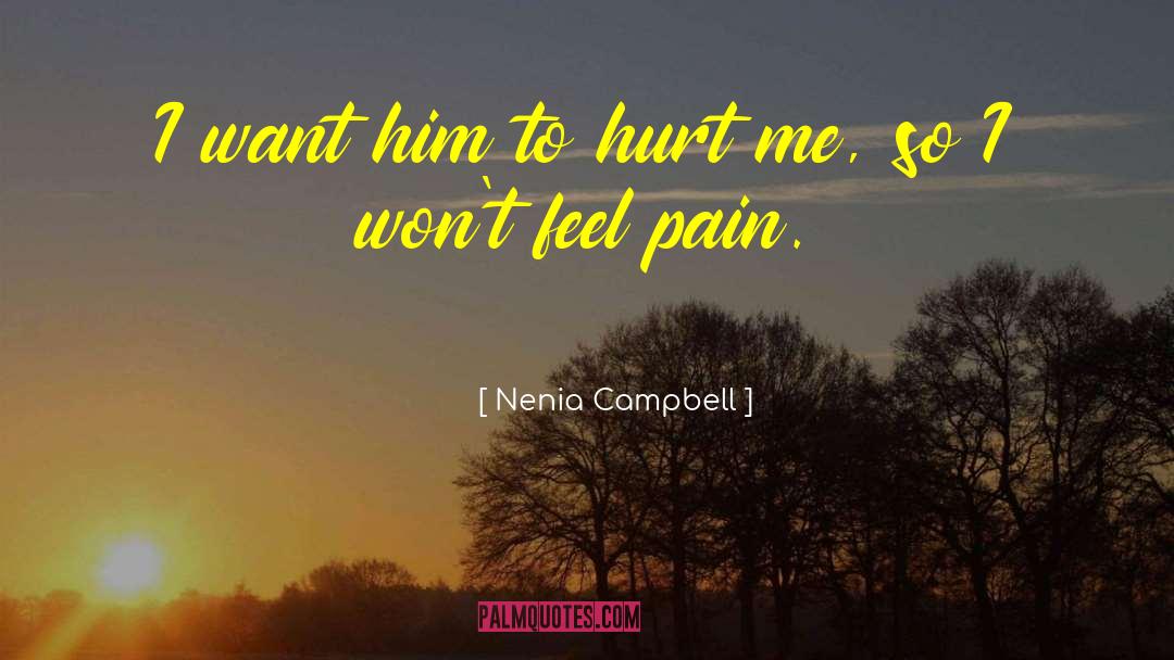 Hurt Me quotes by Nenia Campbell