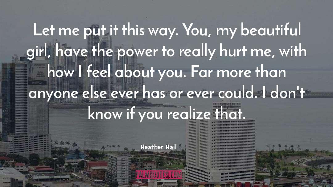 Hurt Me quotes by Heather Hall