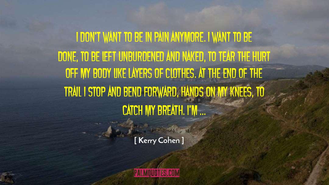 Hurt Pain quotes by Kerry Cohen