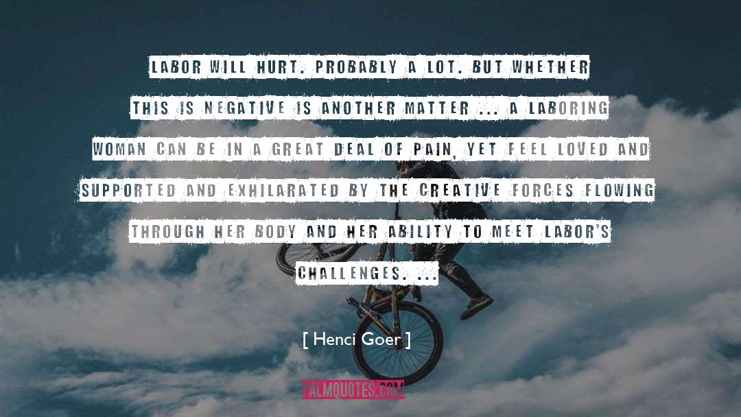 Hurt Pain quotes by Henci Goer