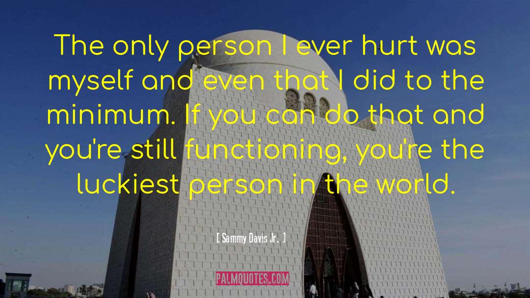 Hurt Pain quotes by Sammy Davis Jr.