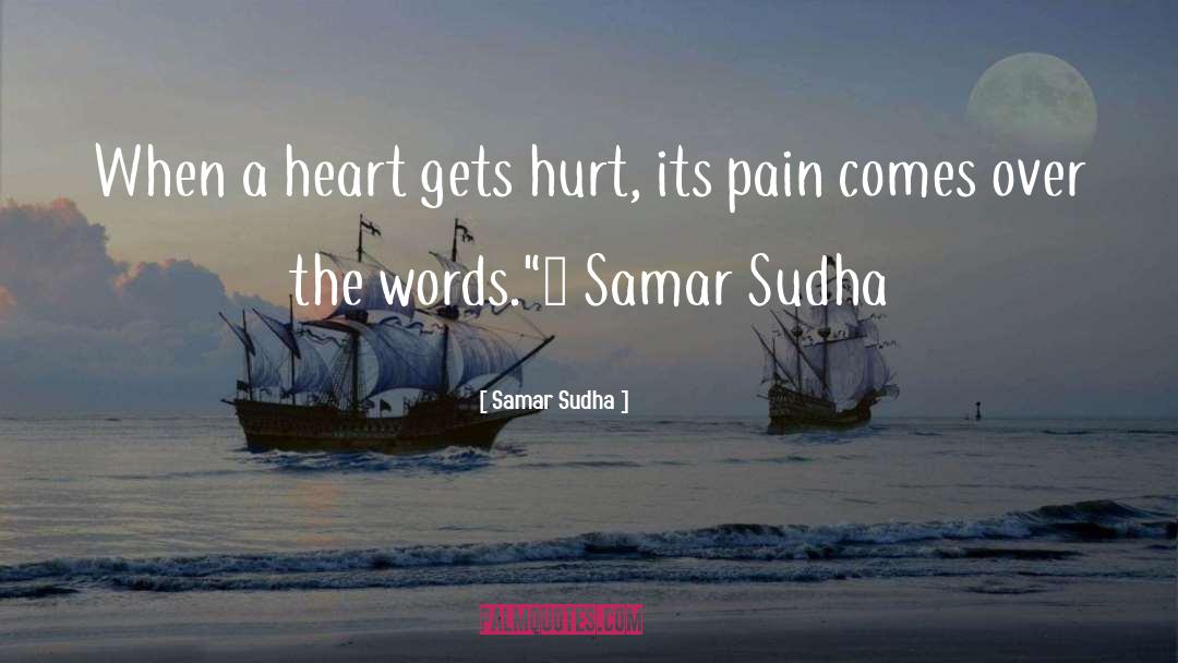 Hurt Pain quotes by Samar Sudha