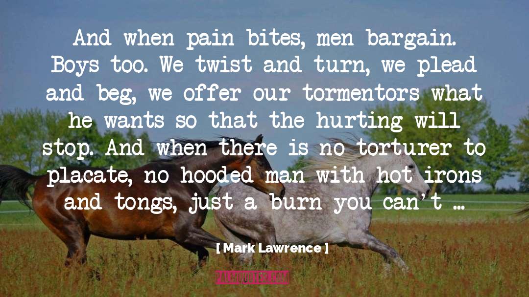 Hurt Pain quotes by Mark Lawrence