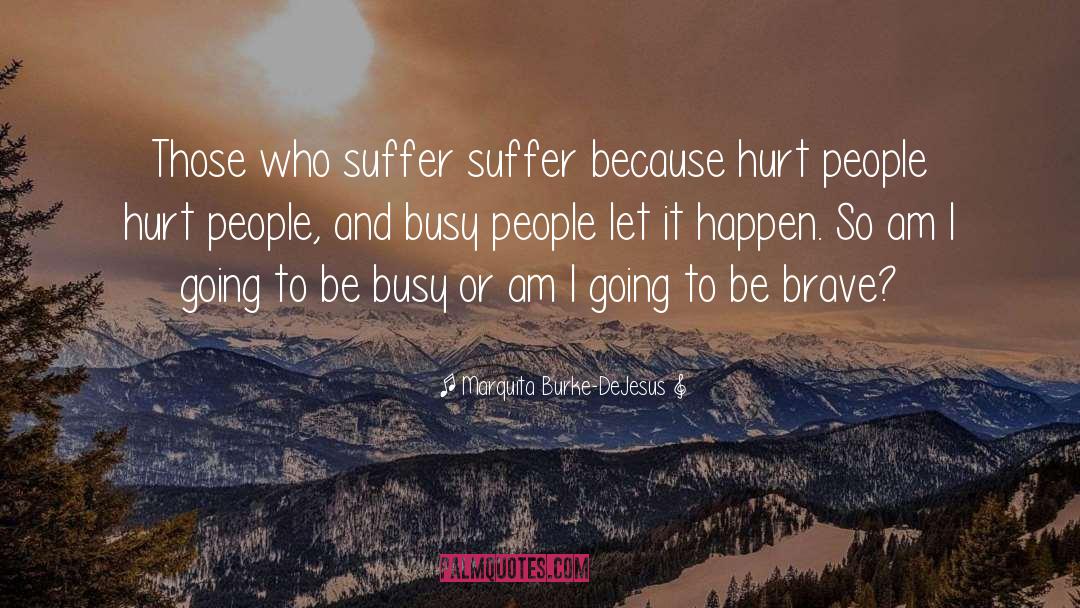 Hurt People Hurt People quotes by Marquita Burke-DeJesus