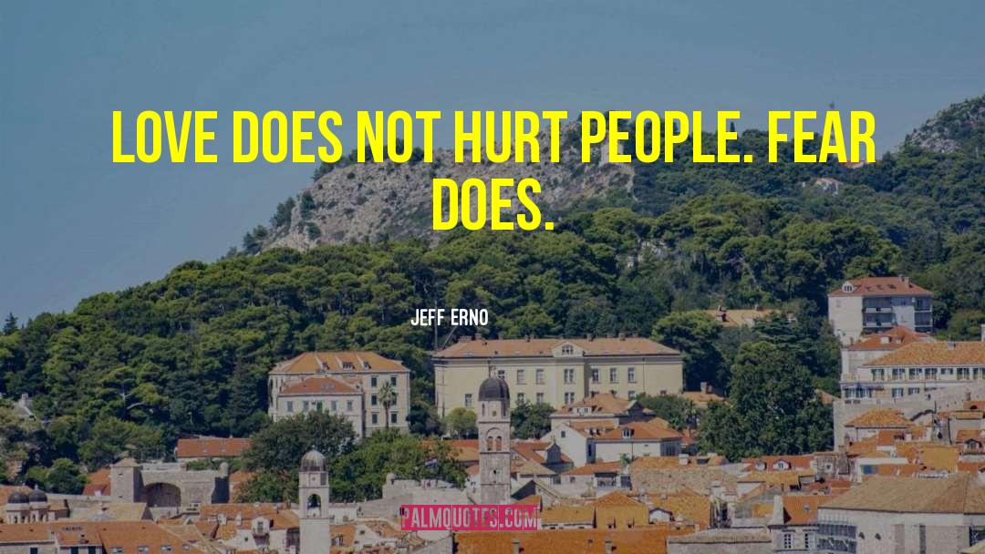 Hurt People quotes by Jeff Erno
