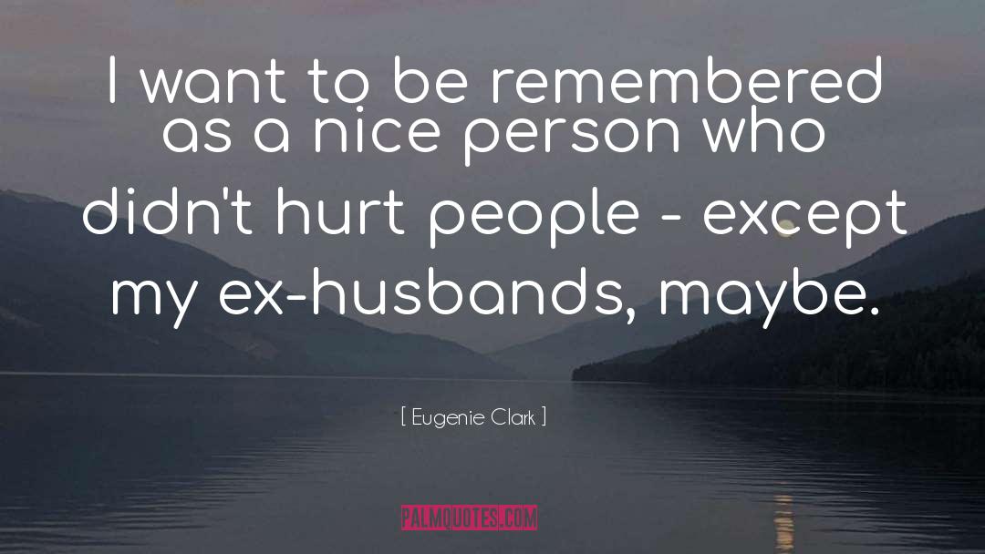 Hurt People quotes by Eugenie Clark