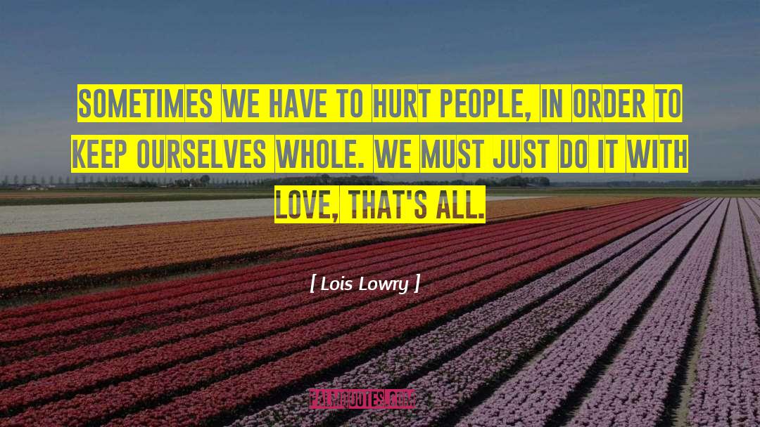 Hurt People quotes by Lois Lowry
